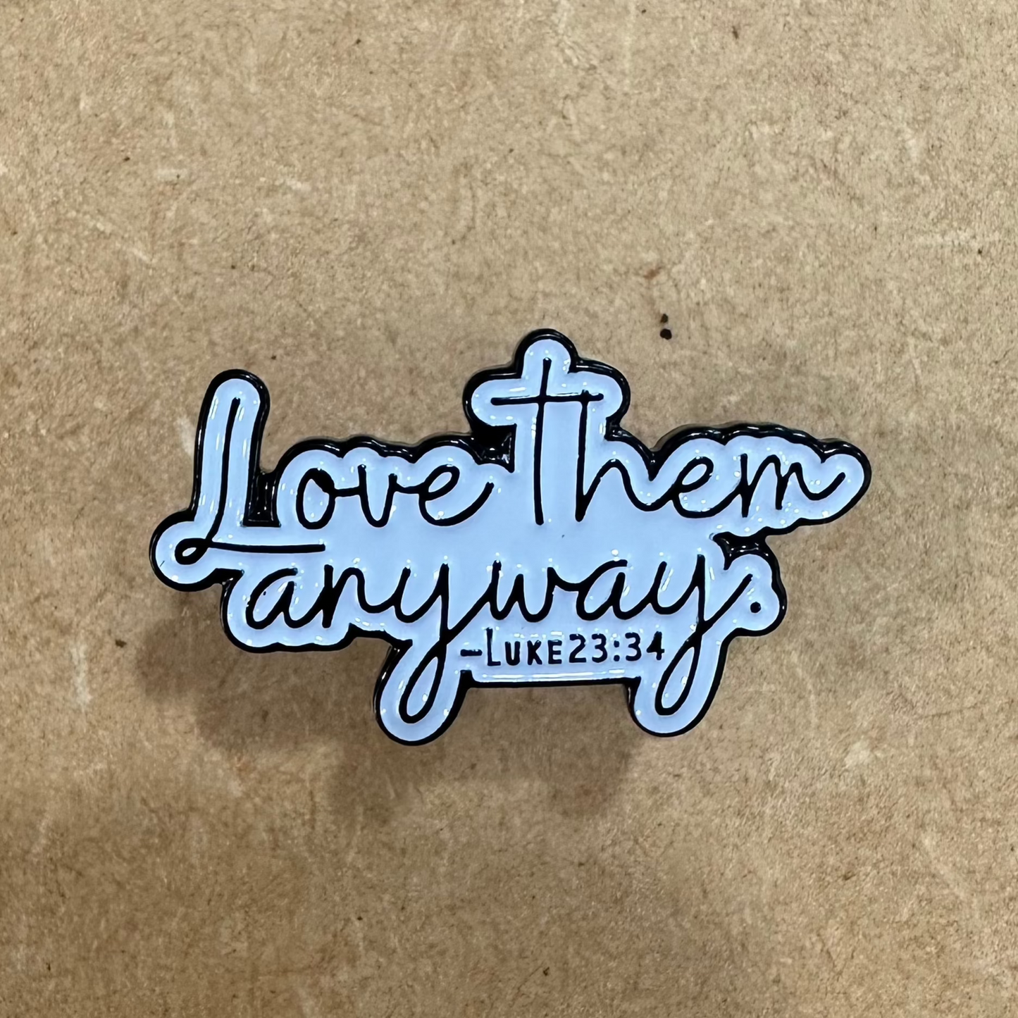 Love them anyway Pin