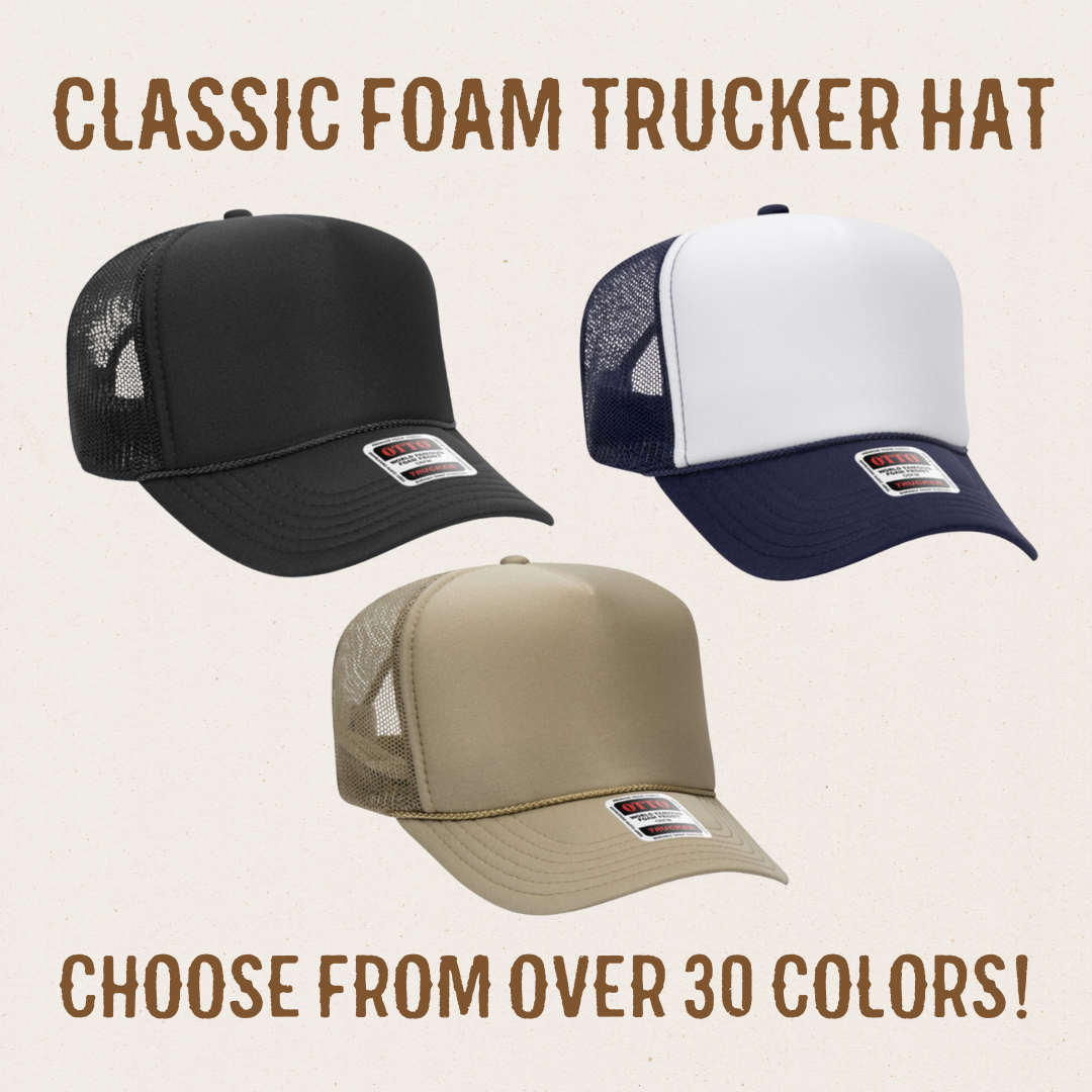 Start Here: Foam Trucker Hat