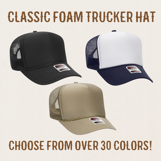 Start Here: Foam Trucker Hat